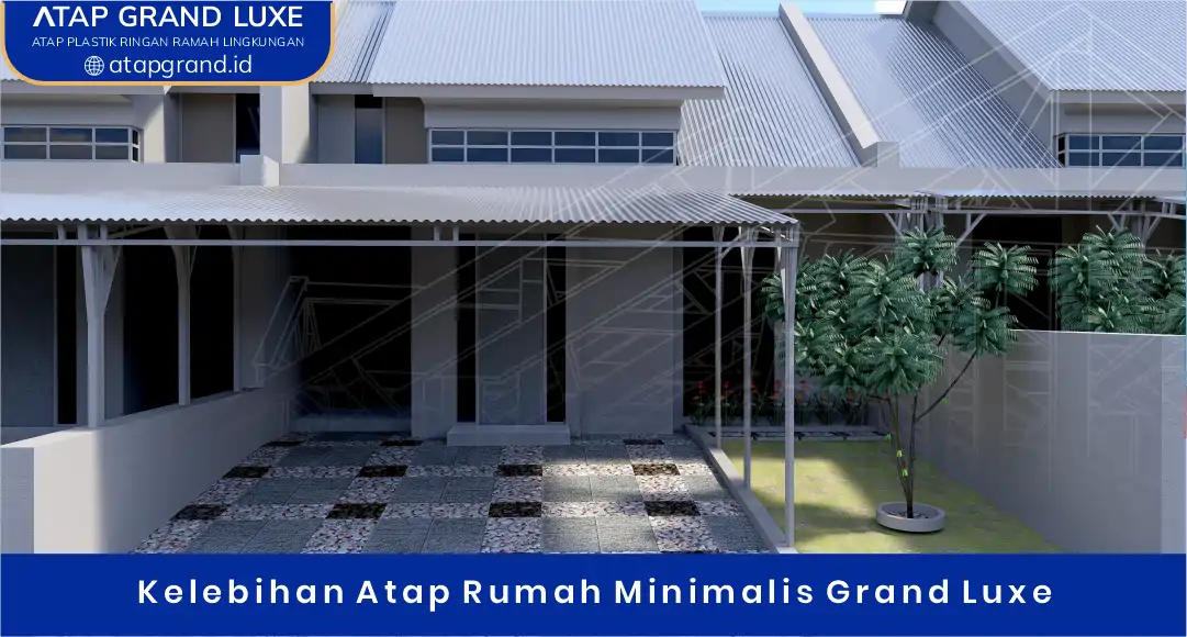 Kelebihan Atap Rumah Minimalis Grand Luxe