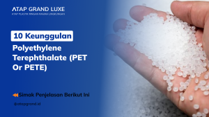10 Keunggulan Polyethylene Terephthalate (PET or PETE)