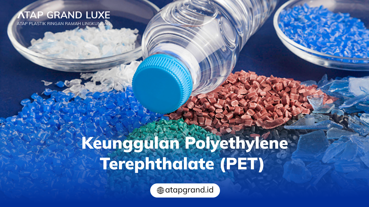 Keunggulan Polyethylene Terephthalate (PET)