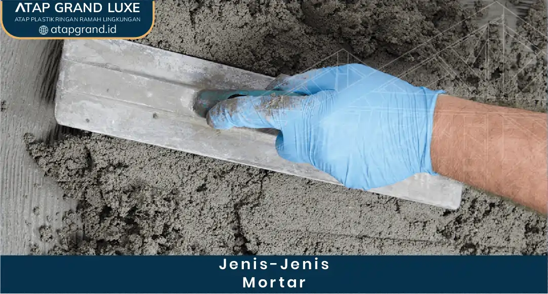 3. Jenis - Jenis Mortar