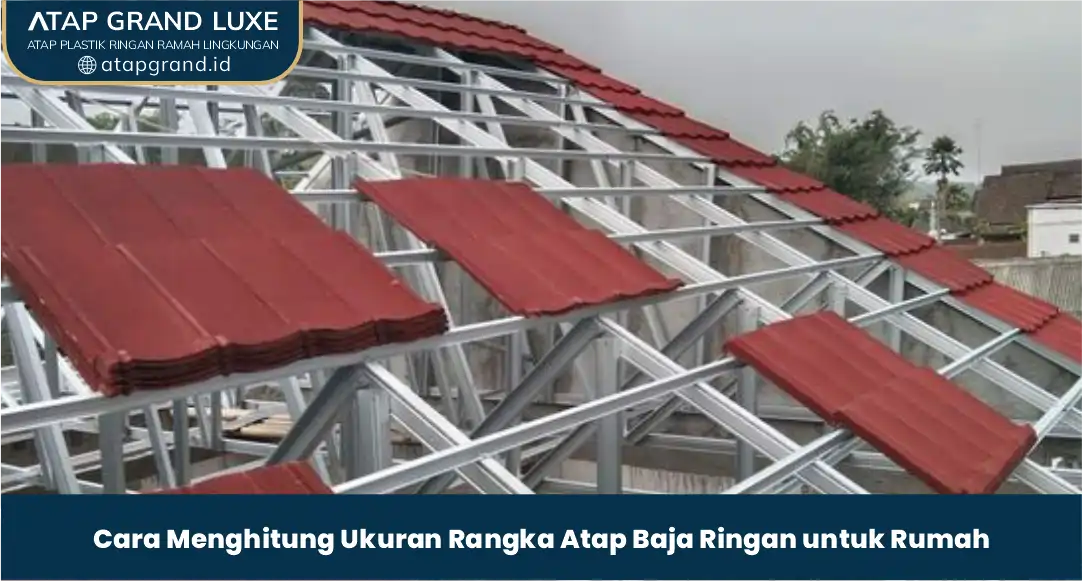 Rumus Perhitungan Rangka Atap Baja Ringan untuk Rumah