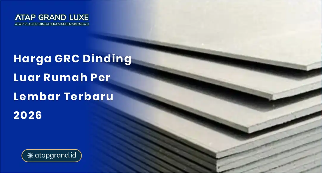 Harga GRC Dinding Luar Rumah Per Lembar Terbaru 2026
