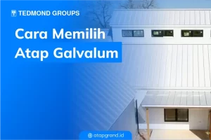 Cara Memilih Atap Galvalum