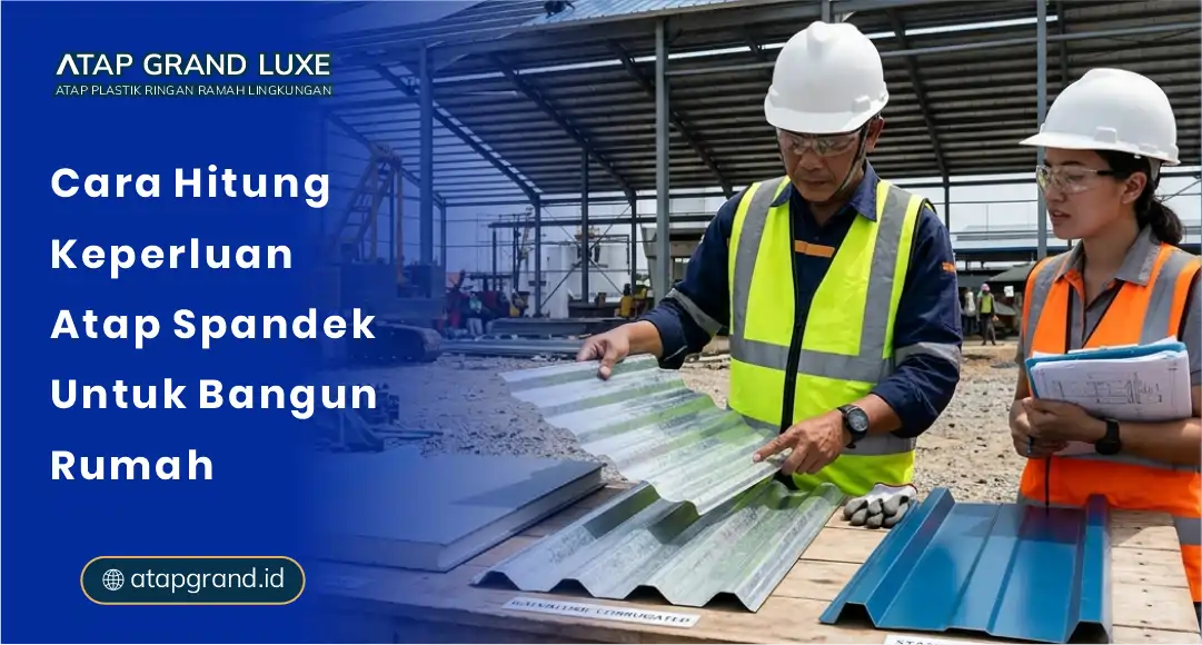 01 Cara Hitung Keperluan Atap Spandek untuk Bangun Rumah
