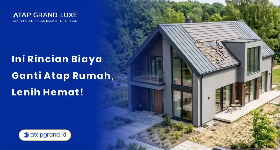 Ini Rincian Biaya Ganti Atap Rumah, Lebih Hemat!