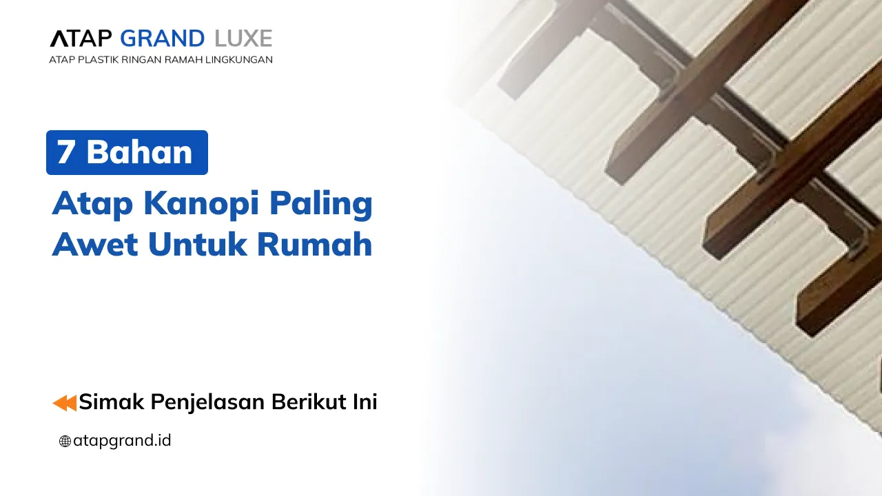 7 Bahan Atap Kanopi Paling Awet untuk Rumah