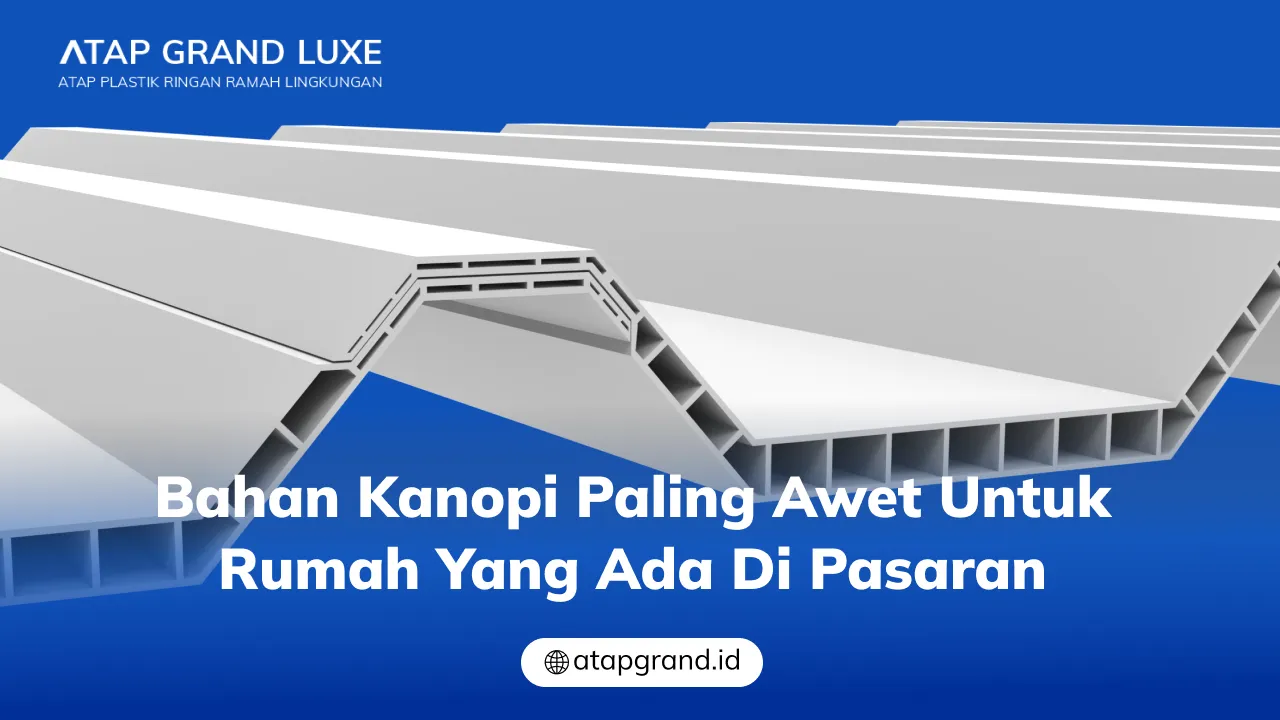 Bahan Kanopi Paling Awet untuk Rumah yang ada di pasaran