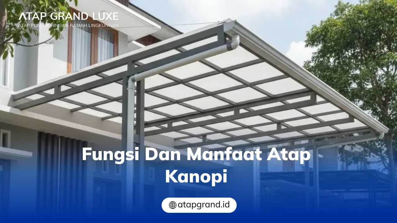 Fungsi dan Manfaat Atap Kanopi