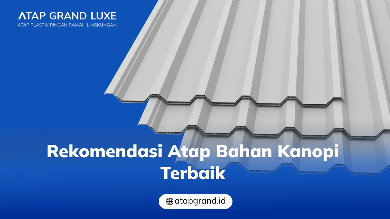 Rekomendasi Atap Bahan Kanopi Terbaik
