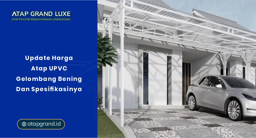 Update Harga Atap uPVC Gelombang Bening dan Spesifikasinya