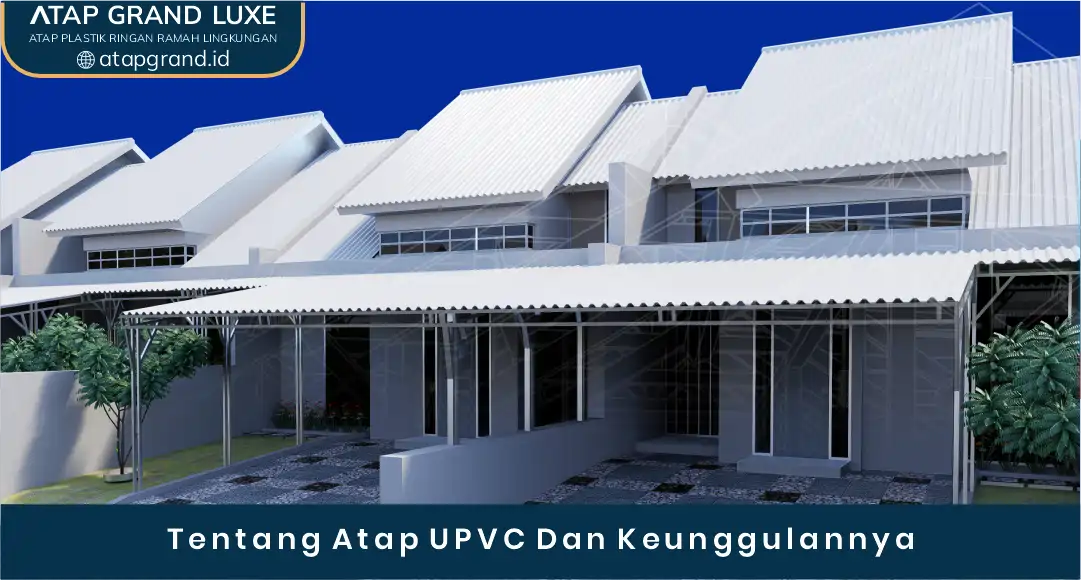02 Tentang Atap UPVC Dan Keunggulannya