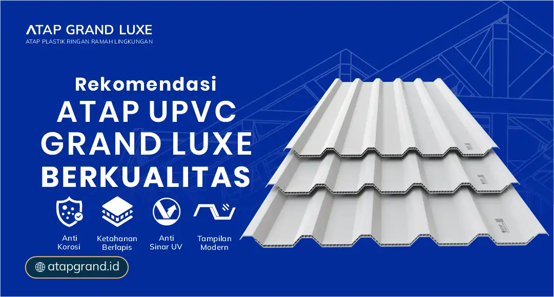 05 Rekomendasi Atap UPVC Grand Luxe Berkualitas