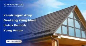 Kemiringan Atap Genteng yang Ideal untuk Rumah yang Aman