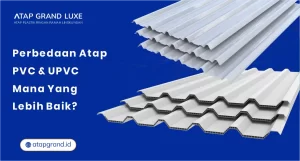 Perbedaan Atap PVC dan UPVC Mana yang Lebih Baik