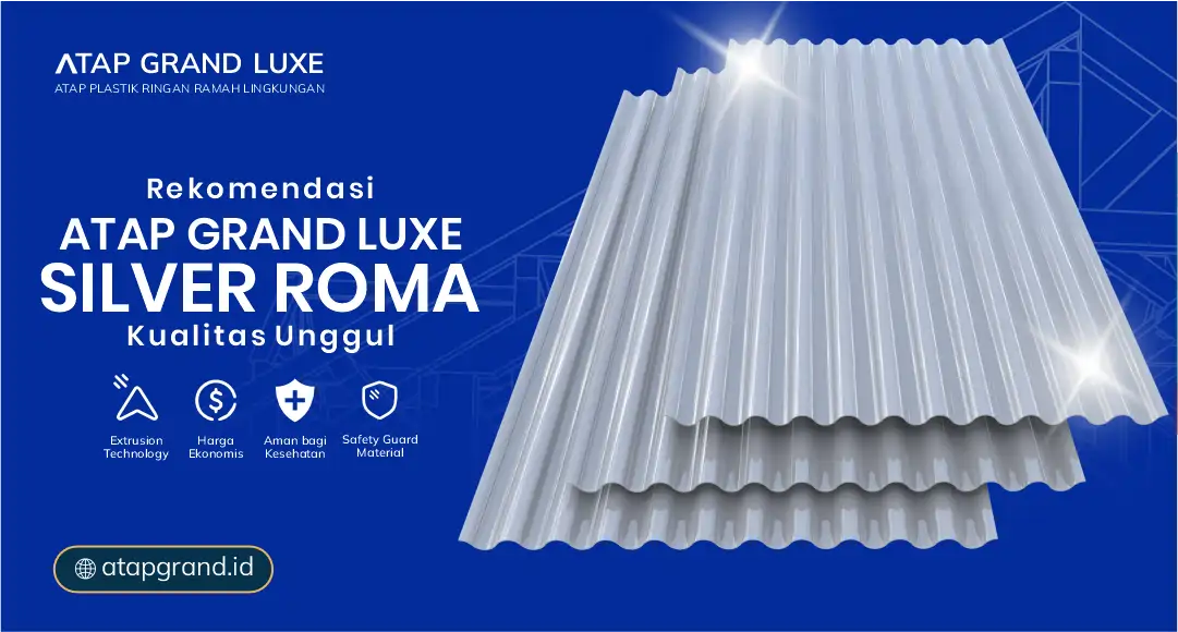 Rekomendasi Atap Grand Luxe Silver Roma Kualitas Unggul
