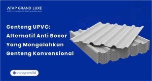 Genteng UPVC: Alternatif Anti Bocor yang Mengalahkan Genteng Konvensional
