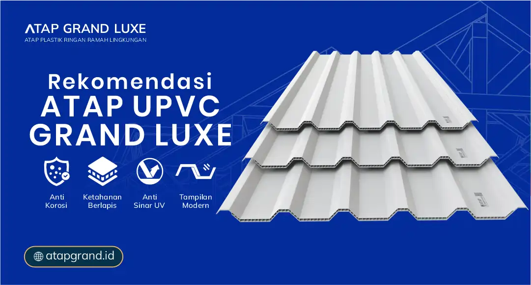 Rekomendasi Atap UPVC Grand Luxe