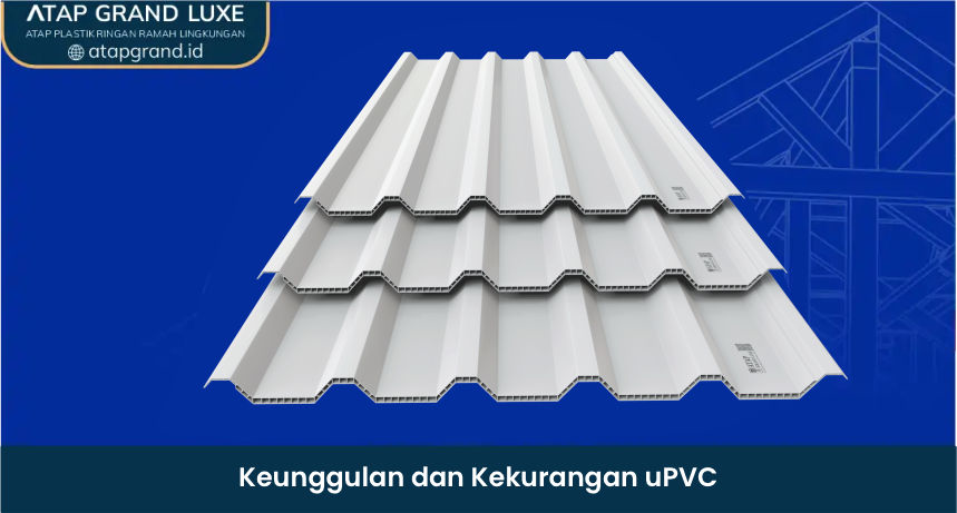 2. Keunggulan dan Kekurangan uPVC