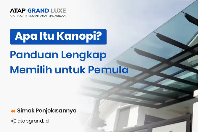Apa Itu Kanopi? Panduan Lengkap Memilih untuk Pemula dari A-Z
