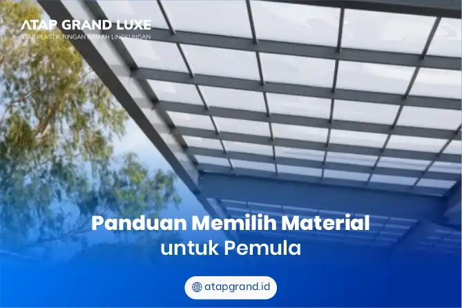 Panduan Memlih material Kanopi untuk Pemula