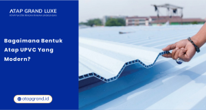 Bagaimana Bentuk Atap uPVC yang Modern?