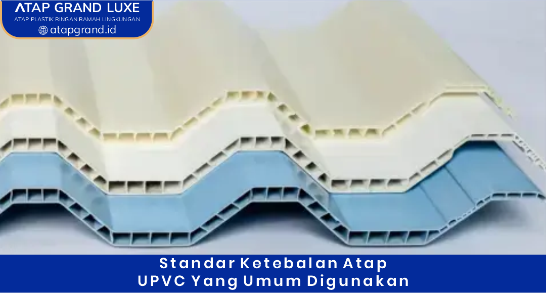 Standar Ketebalan Atap uPVC yang Umum Digunakan