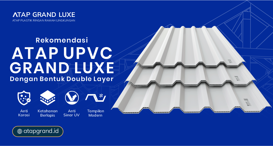 Rekomendasi Atap uPVC Grand Luxe Dengan Bentuk Double Layer