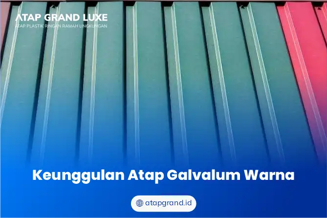 Keunggulan Atap Galvalum Warna