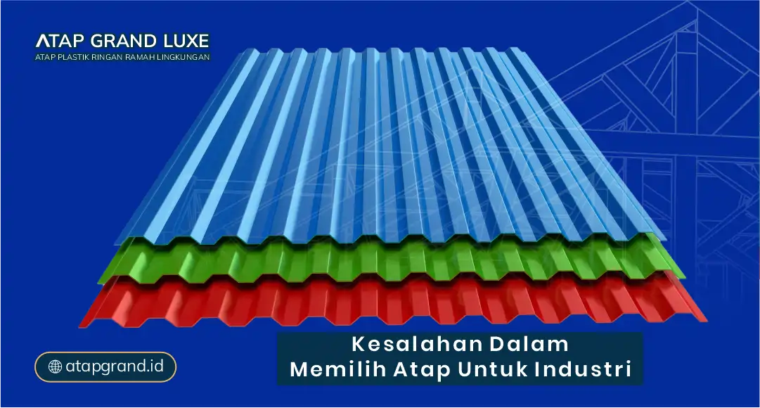 Kesalahan dalam Memilih Atap untuk Industri