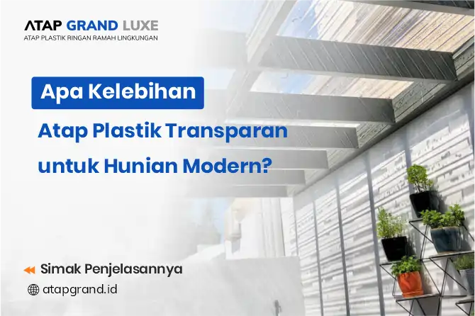 Apa Kelebihan Atap Plastik Transparan untuk Hunian Modern?