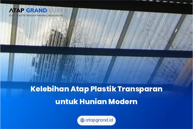Kelebihan Atap Plastik Transparan untuk Hunian Modern