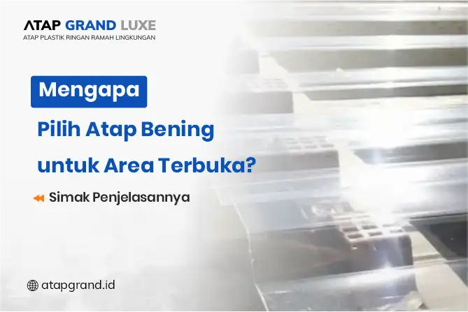 Mengapa Pilih Atap PP Bening untuk Area Terbuka?