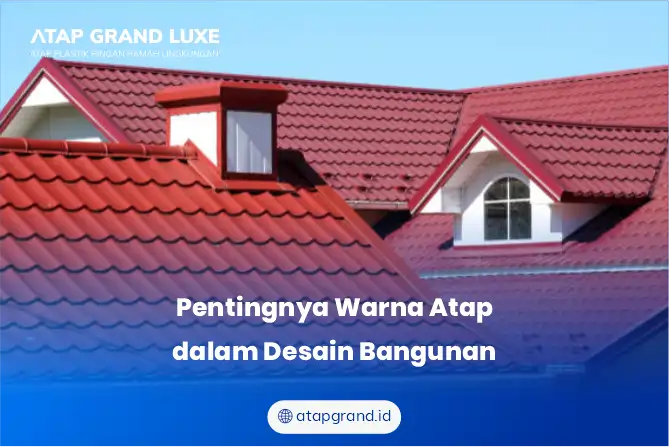 Pentingnya Warna Atap dalam Desain Bangunan