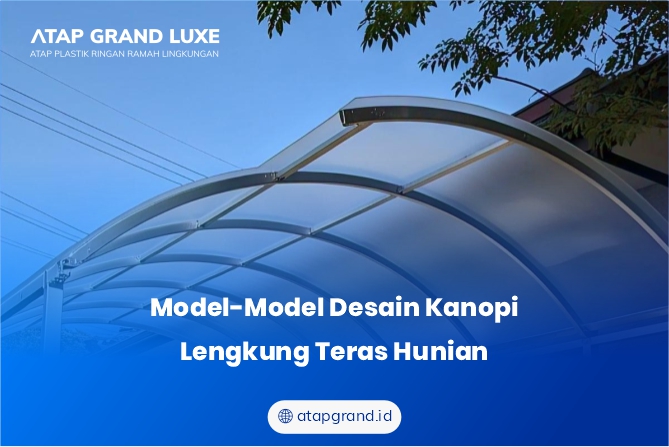 Model-Model Desain Kanopi Lengkung Teras Hunian