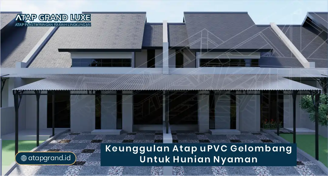 Keunggulan Atap UPVC Gelombang untuk Hunian Nyaman