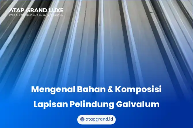 Mengenal Bahan dan Komposisi Lapisan Pelindung Galvalum