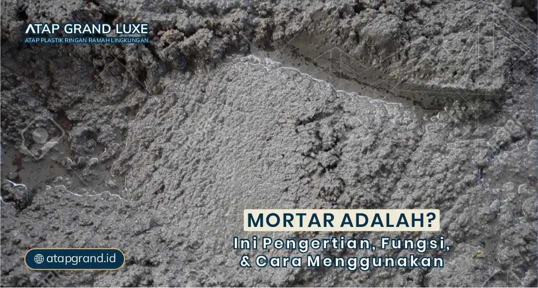 Mortar Adalah? Ini Pengertian, Fungsi, dan Cara Menggunakan