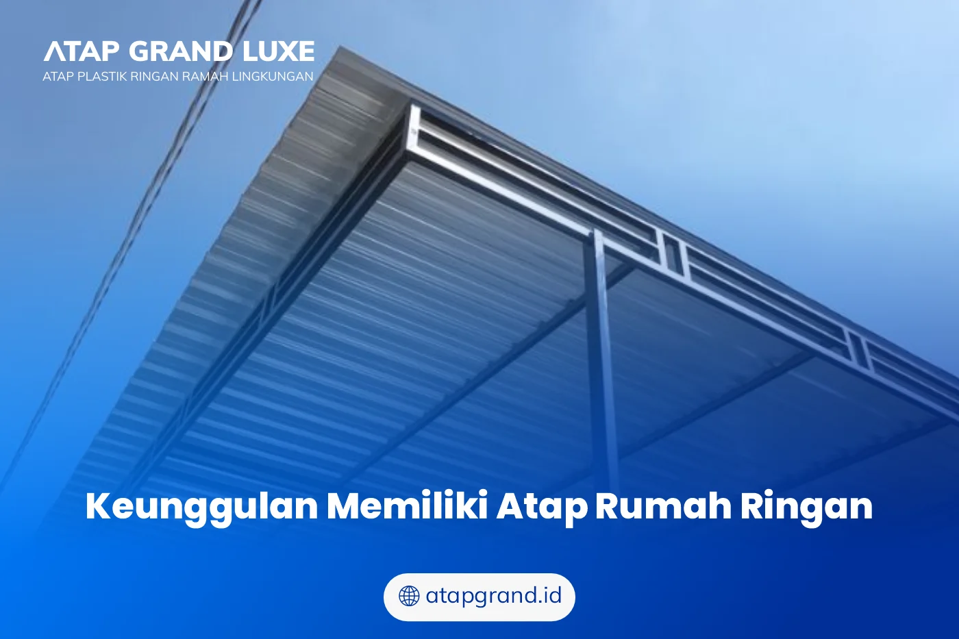Keunggulan Memiliki Atap Rumah Ringan