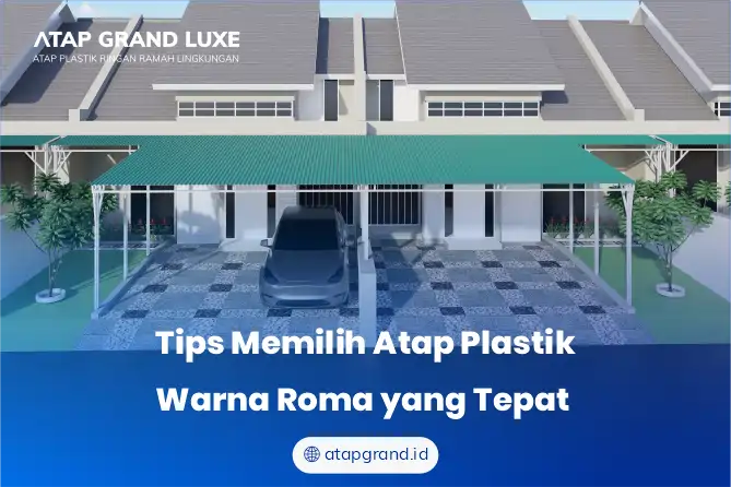 Tips Memilih Atap Plastik Warna Roma yang Tepat
