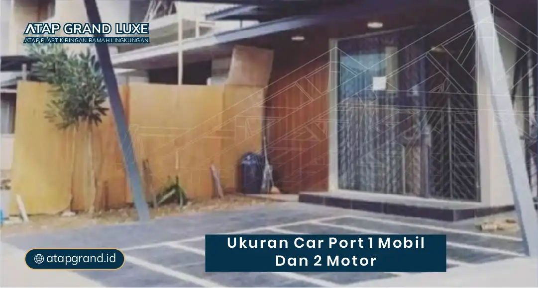 Ukuran Carport untuk 1 Mobil dan 2 Motor