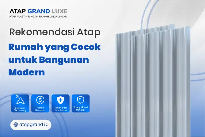 Rekomendasi Atap Rumah yang Cocok untuk Bangunan Modern