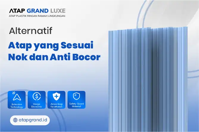Alternatif Atap yang Sesuai Nok dan Anti Bocor 