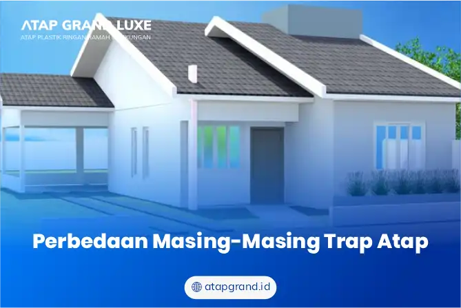 Perbedaan Masing-Masing Trap Atap