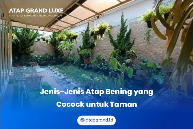Jenis-Jenis Atap Bening yang Cocok untuk Taman