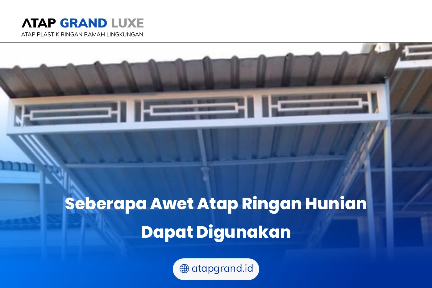 Seberapa Awet Atap Ringan Hunian Dapat Digunakan