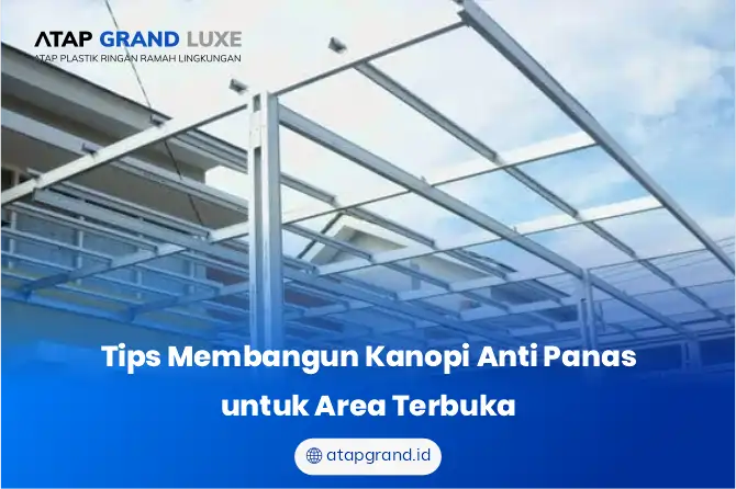 Tips Membangun Kanopi Anti Panas untuk Area Terbuka