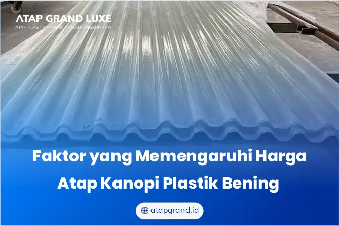 Faktor yang Memengaruhi Harga Atap Kanopi Plastik Bening