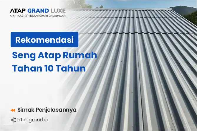Rekomendasi Seng Atap Rumah Tahan 10 tahun