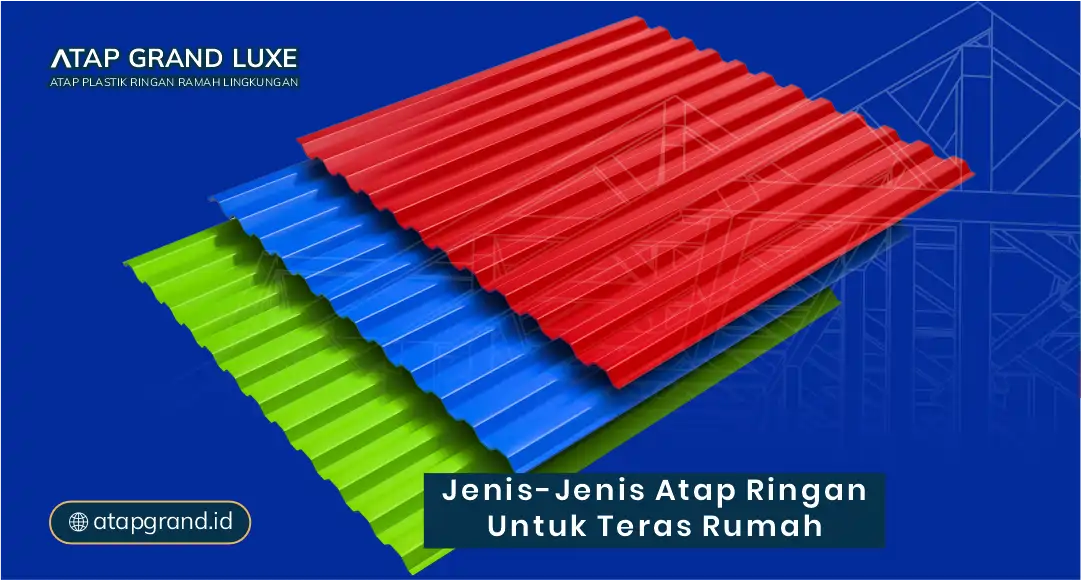 Jenis-Jenis Atap Ringan untuk Teras Rumah