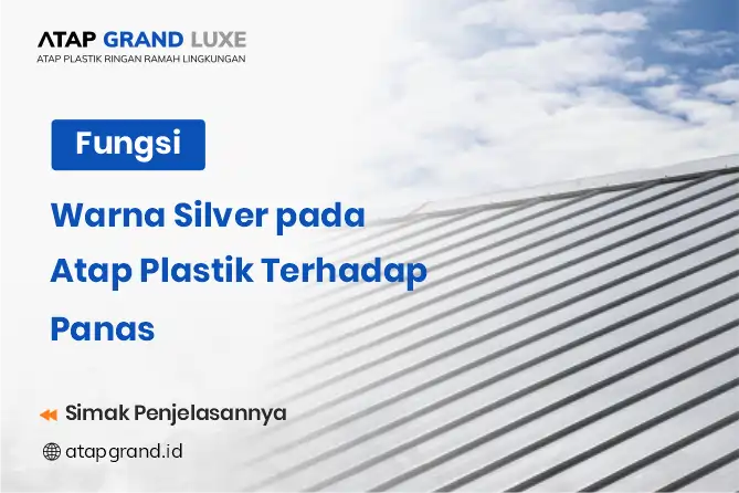 Fungsi Warna Silver pada Atap Plastik Terhadap Panas